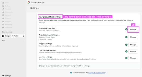 Then scroll down until you find [2a] `Your product feed settings`. Then on click on [2b] `Manage` button for `Product sync settings`. 